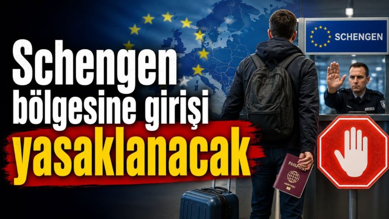 Schengen bölgesine girişi yasaklanacak