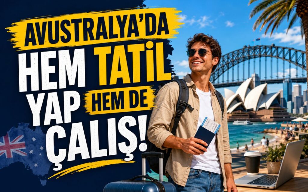 Avustralya'da bir yandan çalışırken bir yandan da tatil yapabilirsiniz