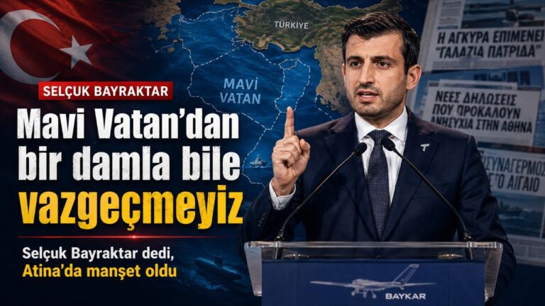 Selçuk Bayraktar “Mavi Vatan’dan bir damla bile vazgeçmeyiz” dedi, Atina’da manşet oldu
