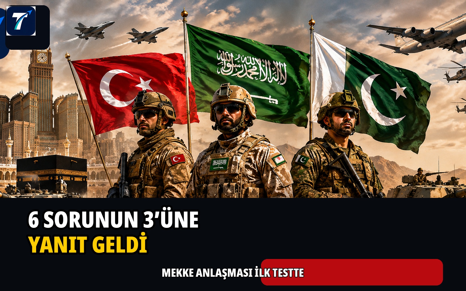Mekke Anlaşmasında 6 sorunun 3’ü kısmen yanıtlandı