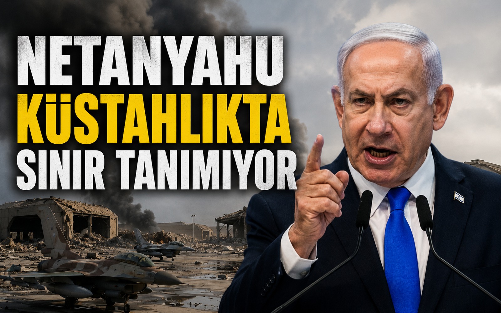 Netanyahu küstahlıkta sınır tanımıyor