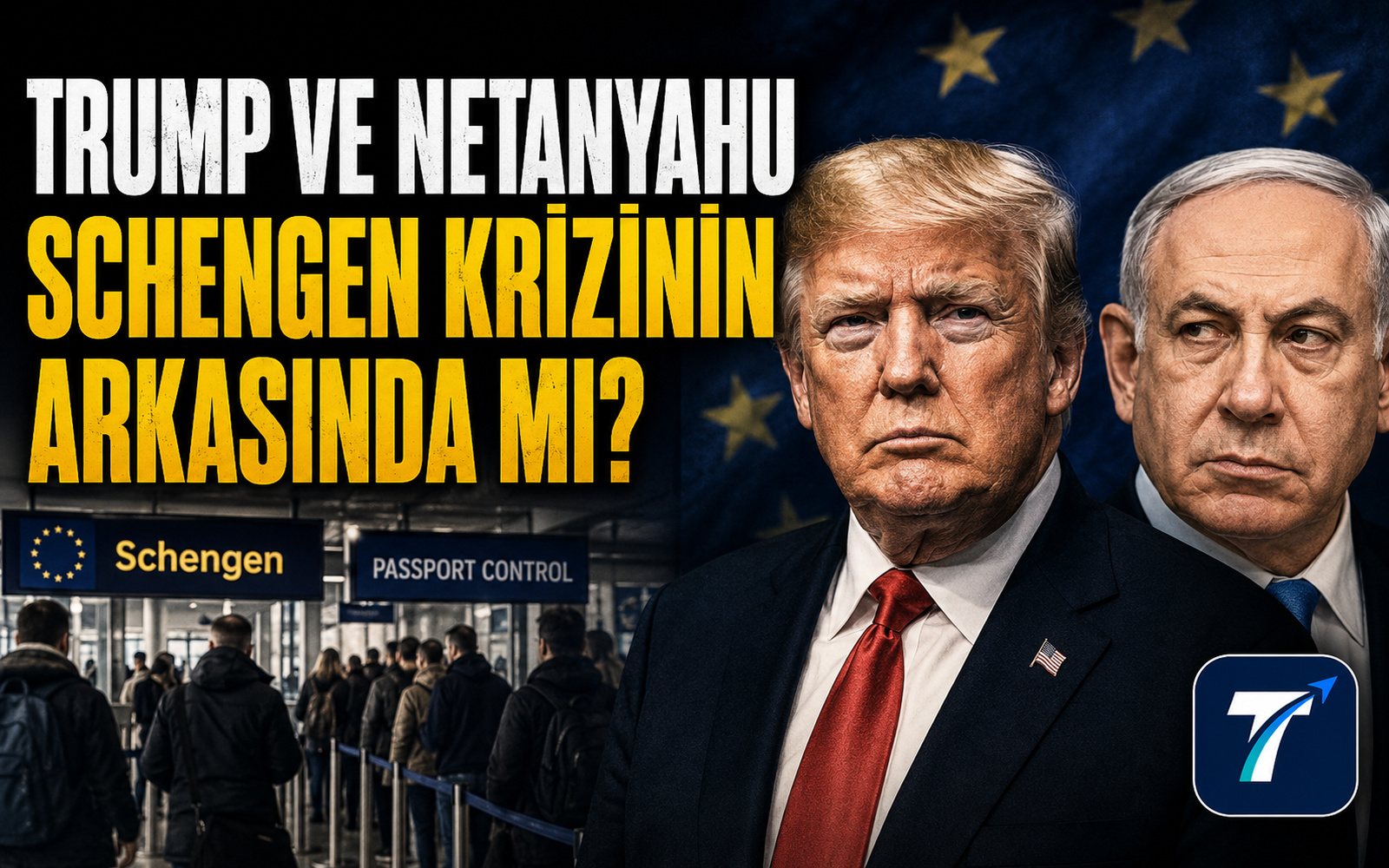 Türkiye’deki Schengen vizesi krizinin arkasında Trump ve Netanyahu mu var?