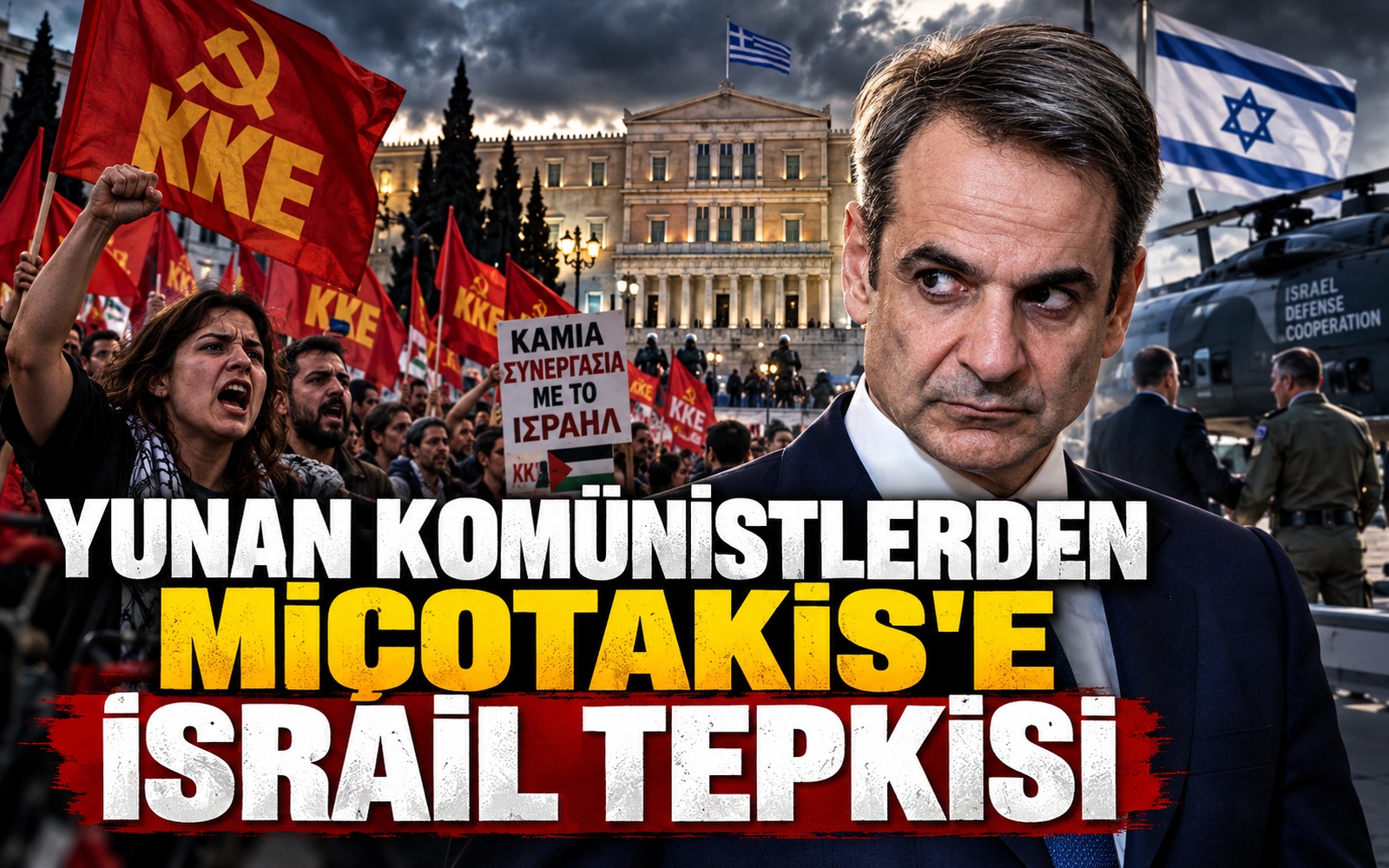 Yunan komünistlerden Miçotakis’e İsrail tepkisi