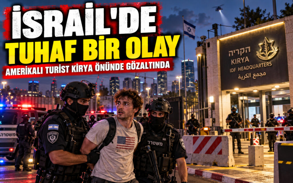 Tel Aviv Amerikalı turist Kirya askerî kompleksi girişinde gözaltında