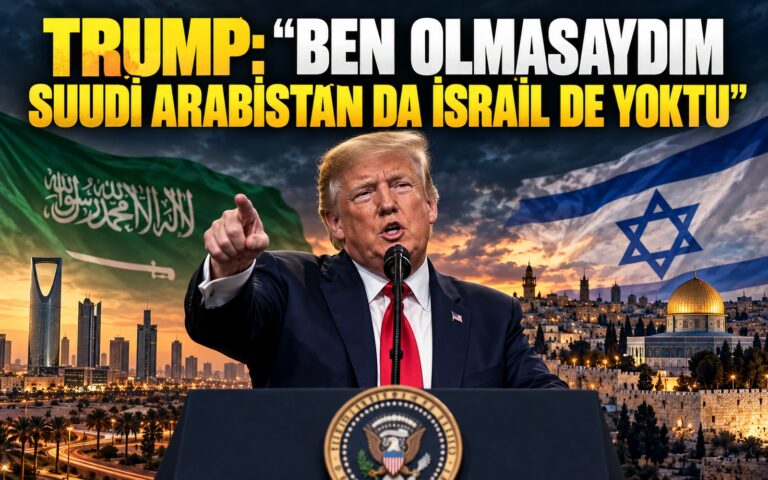 Trump Suudi Arabistan İsrail açıklaması
